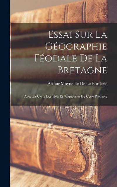 Essai Sur La Géographie Féodale De La Bretagne