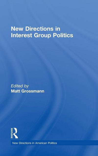 New Directions in Interest Group Politics