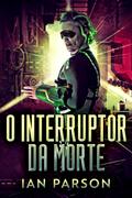 O Interruptor da Morte