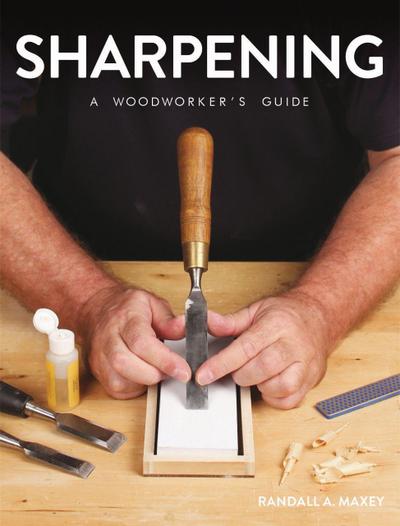 Sharpening: A Woodworker’s Guide
