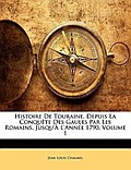Histoire De Touraine, Depuis La Conquête Des Gaules Par Les Romains, Jusqu`À L`Année 1790, Volume 1 - Jean Louis Chalmel
