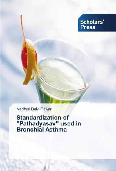 Standardization of ’’Pathadyasav’’ used in Bronchial Asthma