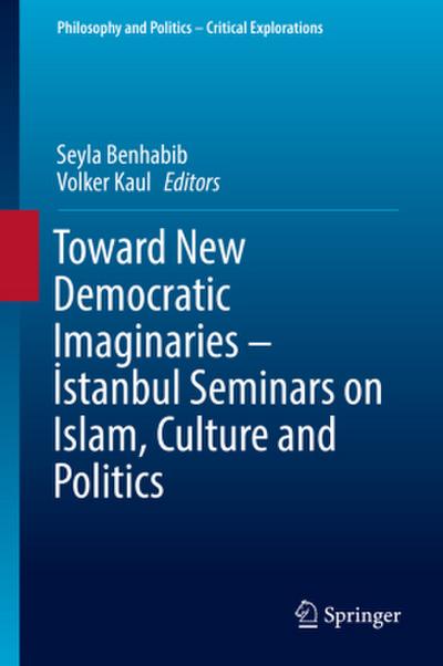 Toward New Democratic Imaginaries - ¿stanbul Seminars on Islam, Culture and Politics