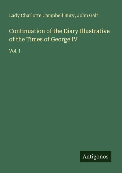 Continuation of the Diary Illustrative of the Times of George IV