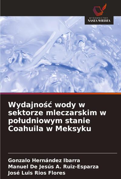 Wydajno¿¿ wody w sektorze mleczarskim w po¿udniowym stanie Coahuila w Meksyku