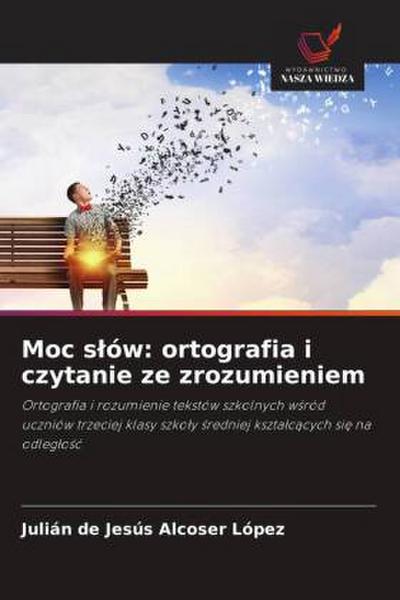Moc s¿ów: ortografia i czytanie ze zrozumieniem
