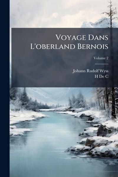 Voyage Dans L’oberland Bernois