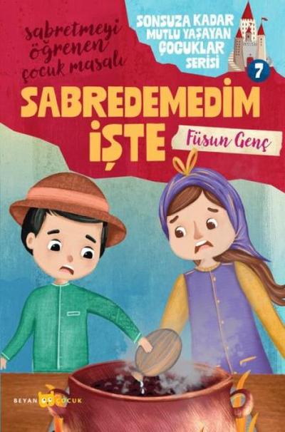 Sabretmeyi Ögrenen Cocuk Masali - Sabredemedim Iste