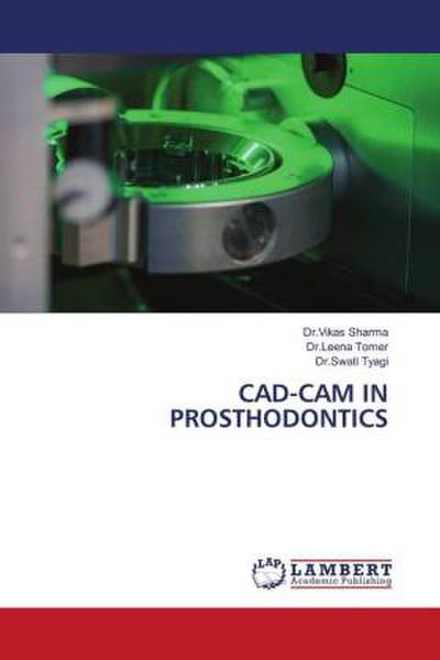 CAD-CAM IN PROSTHODONTICS