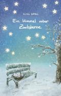 Ein Himmel voller Zimtsterne - Liebevolle Geschichten zur Weihnachtszeit - Sammlung aus Lesungen in der Adventszeit - Geschichten mit Herz