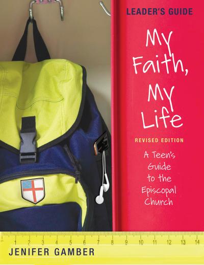 My Faith, My Life, Leader’s Guide Revised Edition