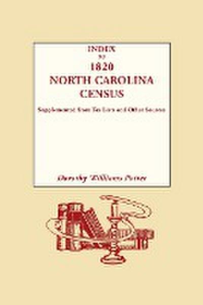 Index to 1820 North Carolina Census, Supplemented from Tax Lists and Other Sources