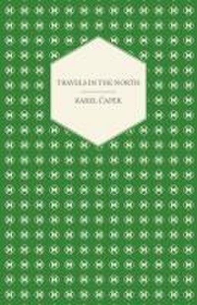 Travels in the North - Exemplified by the Author’s Drawings