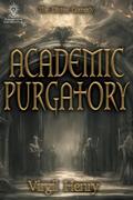 Academic Purgatory