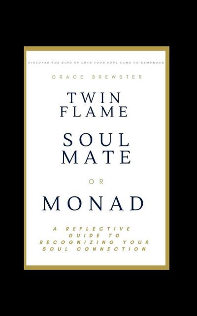 Twin Flame Soulmate or Monad