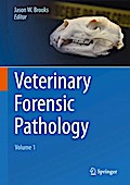 Veterinary Forensic Pathology, Volume 1