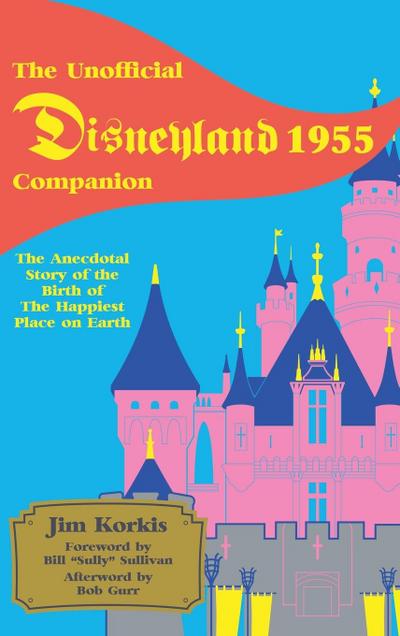 The Unofficial Disneyland 1955 Companion