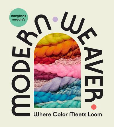 Maryanne Moodie’s Modern Weaver