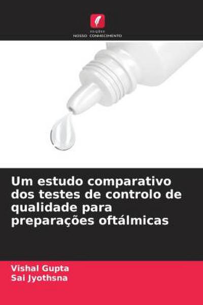 Um estudo comparativo dos testes de controlo de qualidade para preparações oftálmicas