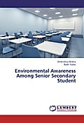 Environmental Awareness Among Senior Secondary Stu