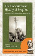 The Ecclesiastical History of Evagrius