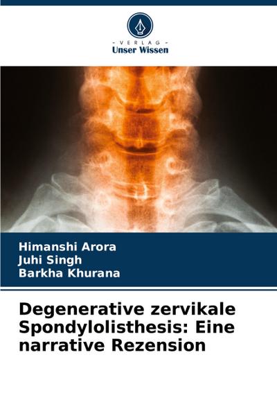 Degenerative zervikale Spondylolisthesis: Eine narrative Rezension