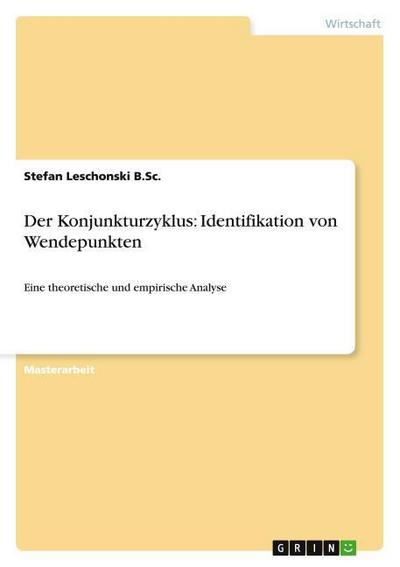 Der Konjunkturzyklus: Identifikation von Wendepunkten