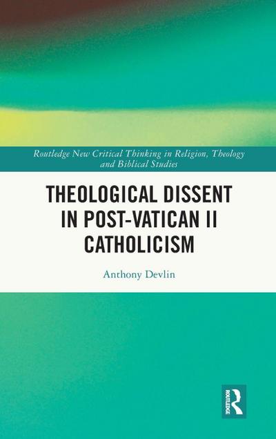 Theological Dissent in Post-Vatican II Catholicism