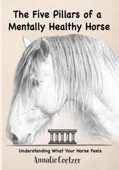 The 5 Pillars of a Mentally Healthy Horse