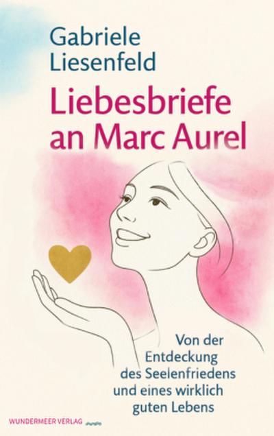 Liebesbriefe an Marc Aurel