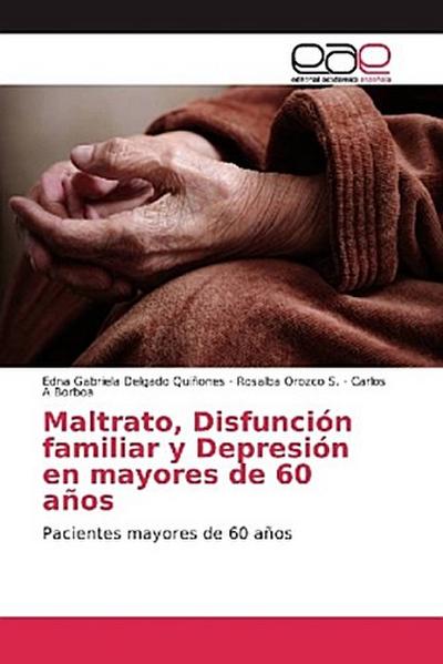 Maltrato, Disfunción familiar y Depresión en mayores de 60 años