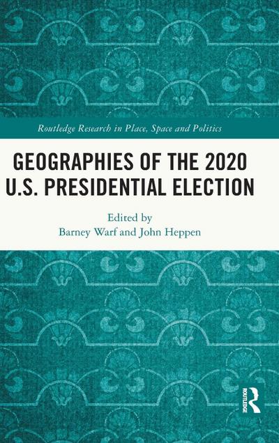Geographies of the 2020 U.S. Presidential Election