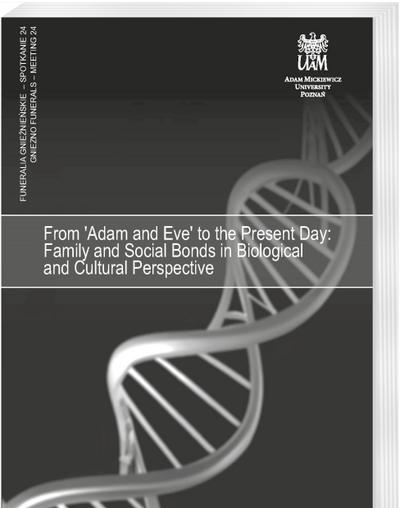 From ’Adam and Eve’ to the Present Day: Family and Social Bonds in Biological and Cultural Perspective