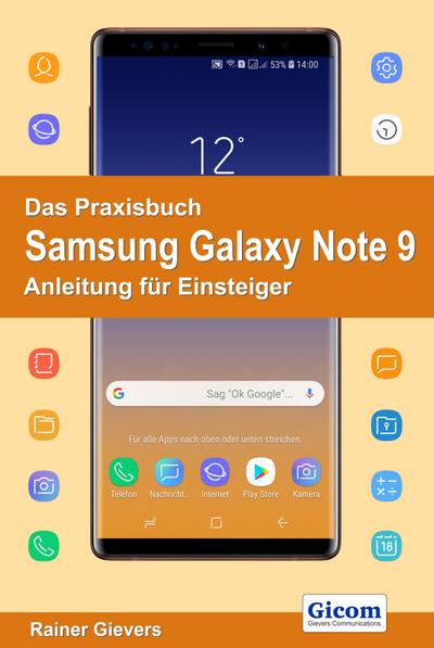 Das Praxisbuch Samsung Galaxy Note 9 - Anleitung für Einsteiger