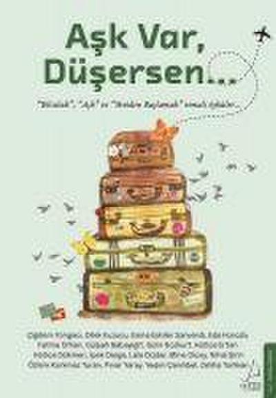 Ask Var, Düsersen...