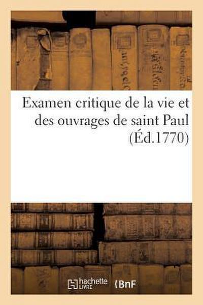 Examen Critique de la Vie Et Des Ouvrages de Saint Paul