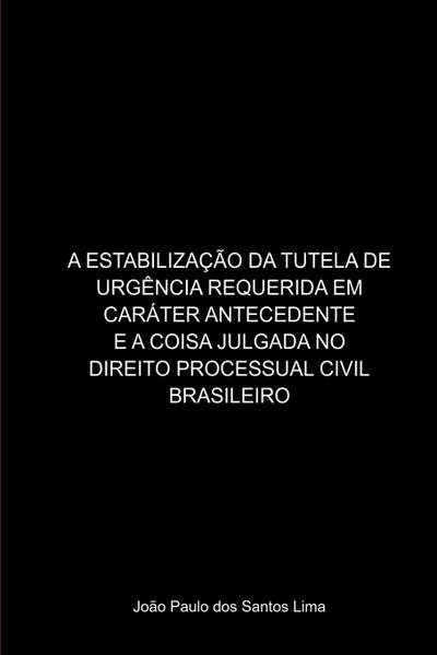 A Estabilização Da Tutela De Urgência Requerida Em Caráter