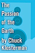 The Passion of the Garth