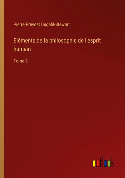 Eléments de la philosophie de l’esprit humain