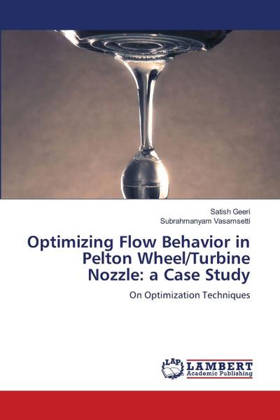 Optimizing Flow Behavior in Pelton Wheel/Turbine Nozzle: a Case Study