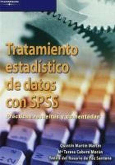 Tratamiento estadístico de datos con SPSS : prácticas resueltas y comentadas