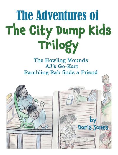 The Adventures of the City Dump Kids Trilogy