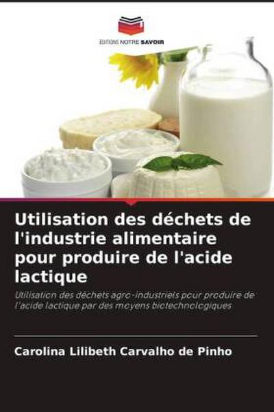 Utilisation des déchets de l’industrie alimentaire pour produire de l’acide lactique