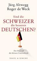 Sind die Schweizer die besseren Deutschen?