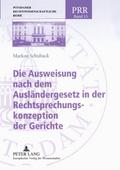 Die Ausweisung nach dem Ausländergesetz in der Rechtsprechungskonzeption der Gerichte