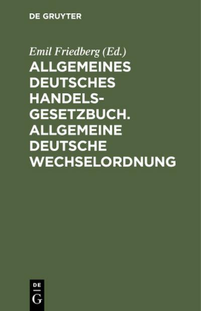 Allgemeines Deutsches Handelsgesetzbuch. Allgemeine Deutsche Wechselordnung
