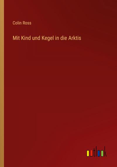 Mit Kind und Kegel in die Arktis