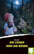 Die Leisen sind die Bösen
