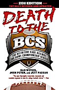 Death to the BCS: Totally Revised and Updated