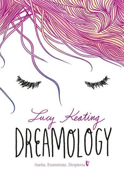 Dreamology. Sueña, enamórate, despierta